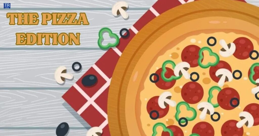  The Pizza Edition