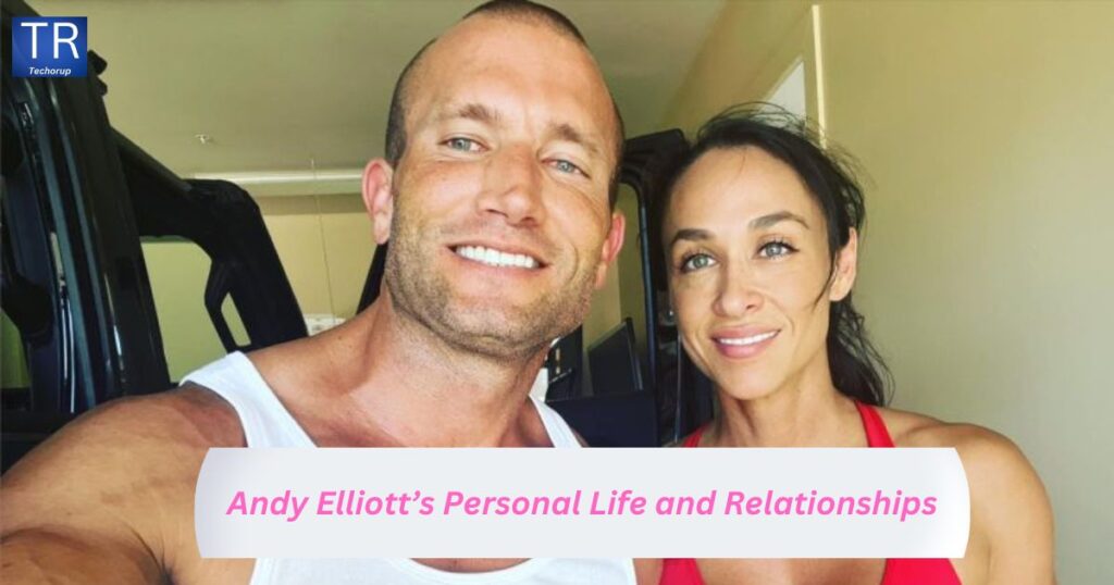 Andy Elliott’s Personal Life and Relationships
