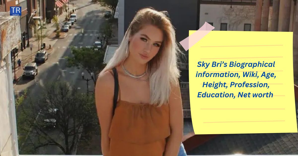 Who Is Sky Bri? Biographical information, Wiki, Age, Height, Profession, Education, Net worth And More