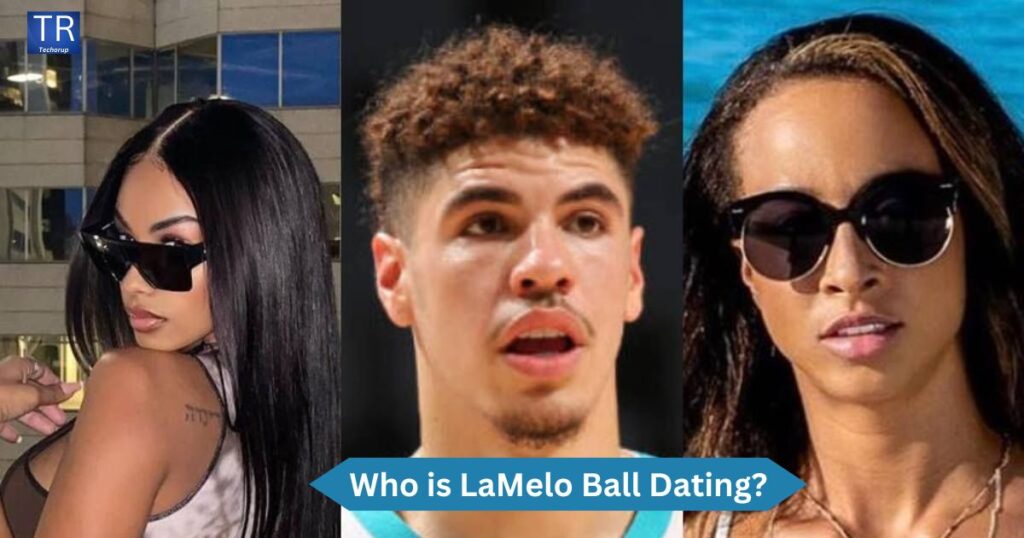 Who is LaMelo Ball Dating?